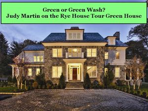 Judy Martin Rates Rye House Tour’s “Certified Green Home” Piece by Piece