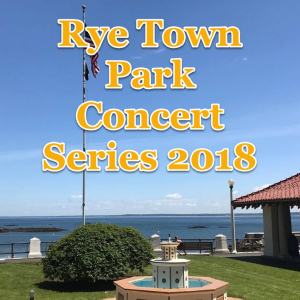 Rye Town Park CONCERT SERIES 2018