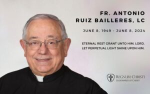 Obituary - Fr. Antonio “Anthony” Ruiz Bailleres, LC - 1