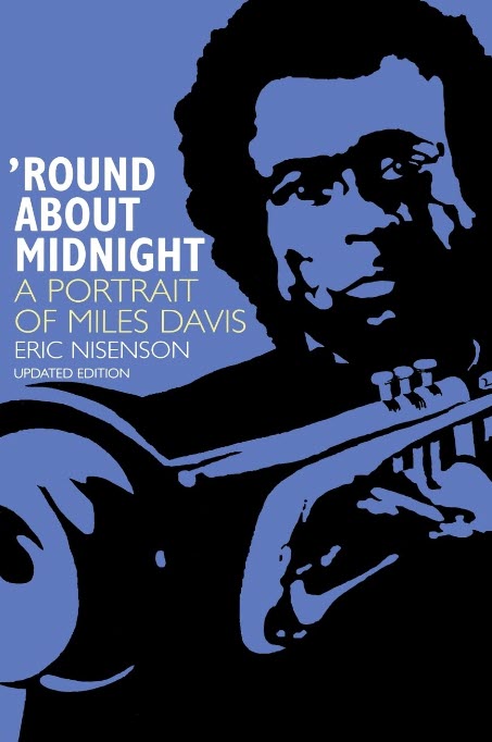 (PHOTO: Round About Midnight: A Portrait of Miles Davis by Eric Nisenson.)