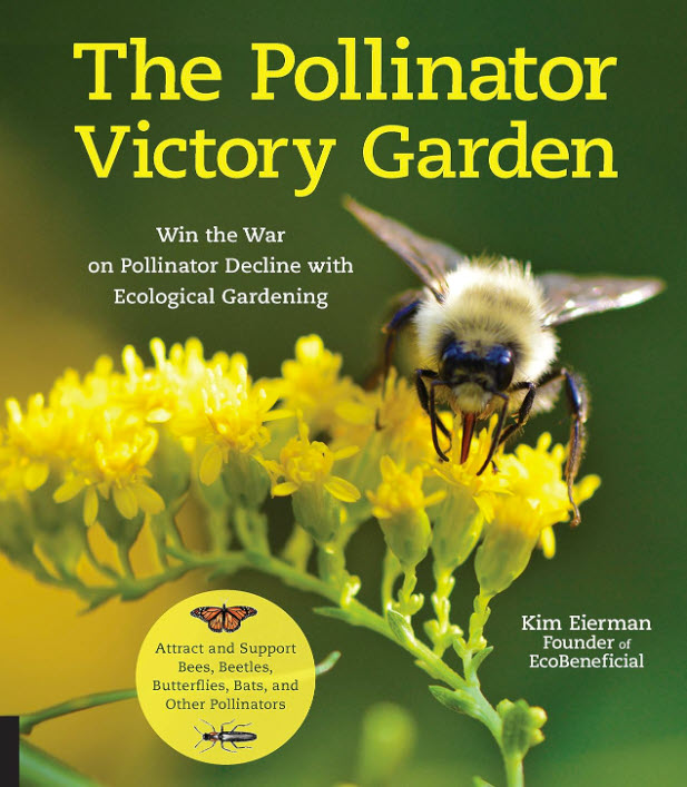 (PHOTO: The Pollinator Victory Garden: Win the War on Pollinator Decline with Ecological Gardening by Kim Eierman, founder of EcoBeneficial LLC.)