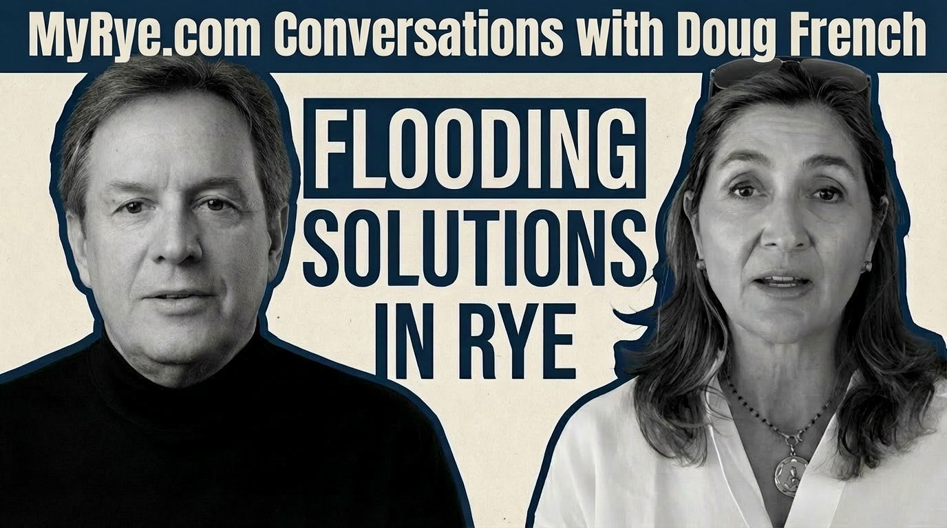 (PHOTO: MyRye.com Conversations with Doug French is a weekly podcast featuring in-depth interviews with the people shaping Rye, Westchester County, and New York State. Hosted by former Rye Mayor Doug French. You can subscribe on all major podcasting platforms. In Season 1, Espisode 3 French speaks with speaking with Carolina Johnson, former Rye City Councilmember and Flood Advisory Committee chair, about flooding in the City of Rye.)