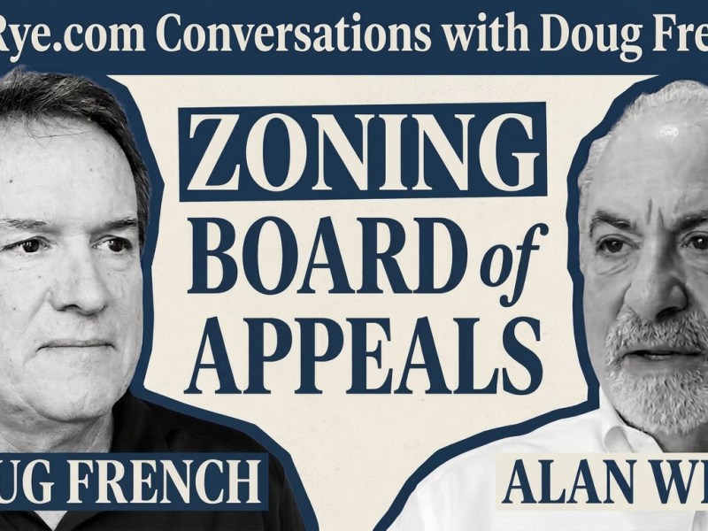 Podcast: Zoning, Variances and the Rye Zoning Board of Appeals with Alan Weil